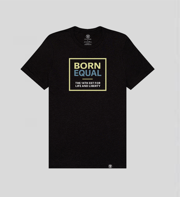 A black t-shirt with a large, center chest logo. The text Born is in Bisque Gold, bold font, while Equal is in Slate Blue, bold font. Below that, The 14th Established for Life and Liberty is written in white, bold font.