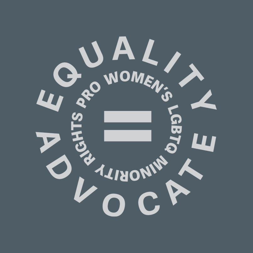 Up close view of a grey human rights logo on a Slate Blue background. An equal sign is in the middle with the text Equality Advocate and pro women's, lgbtq, and minority rights around it.