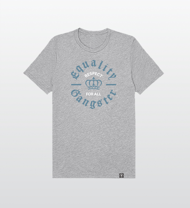 A light grey equality tshirt with the text, Equality Gangster in grey Old English font. A grey crown is in the center, and in between is the text, Respect for All, in Slate Blue bold font.