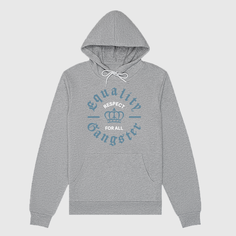 A light grey equality hoodie with the text, Equality Gangster in Slate Blue Old English font. A Slate Blue crown is in the center, and in between is the text, Respect for All, in white bold font.