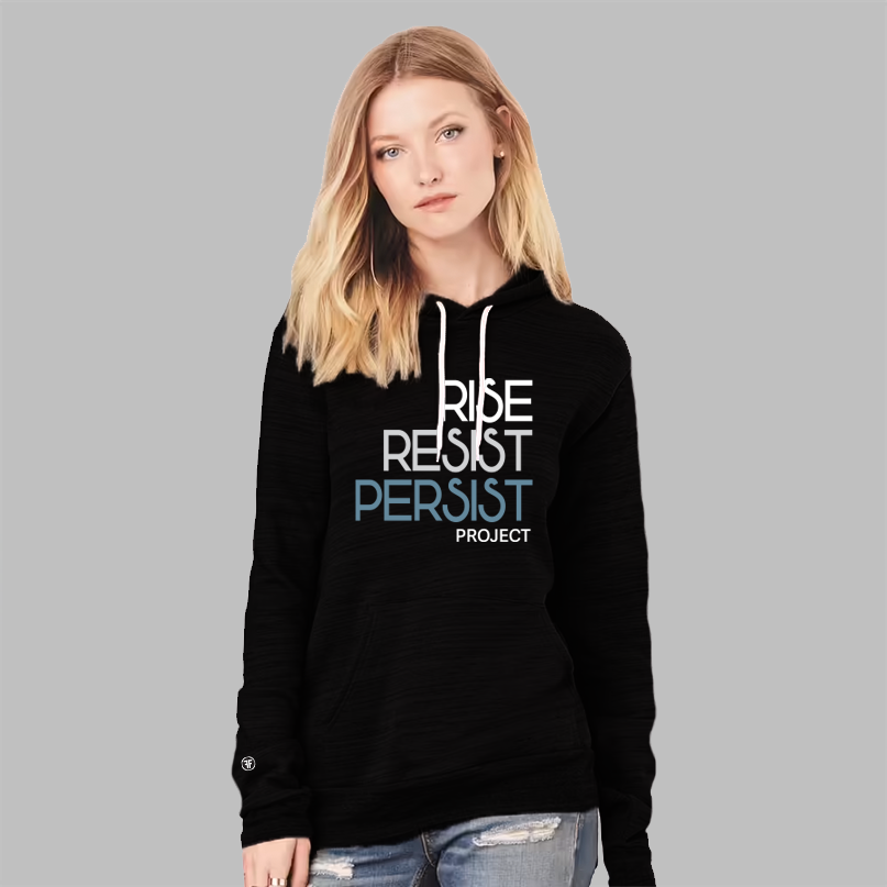 A lady wearing a political unisex black hoodie. The text says Rise, Resist, Persist, Project. The font is white, Slate Blue, and grey.