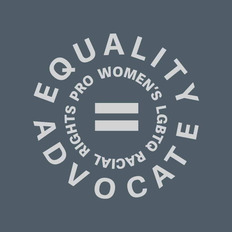 A light grey, equal rights logo, on a Slate Blue background. An equal sign is in the middle with the text Equality Advocate, pro women's, LGBTQ, & racial rights.