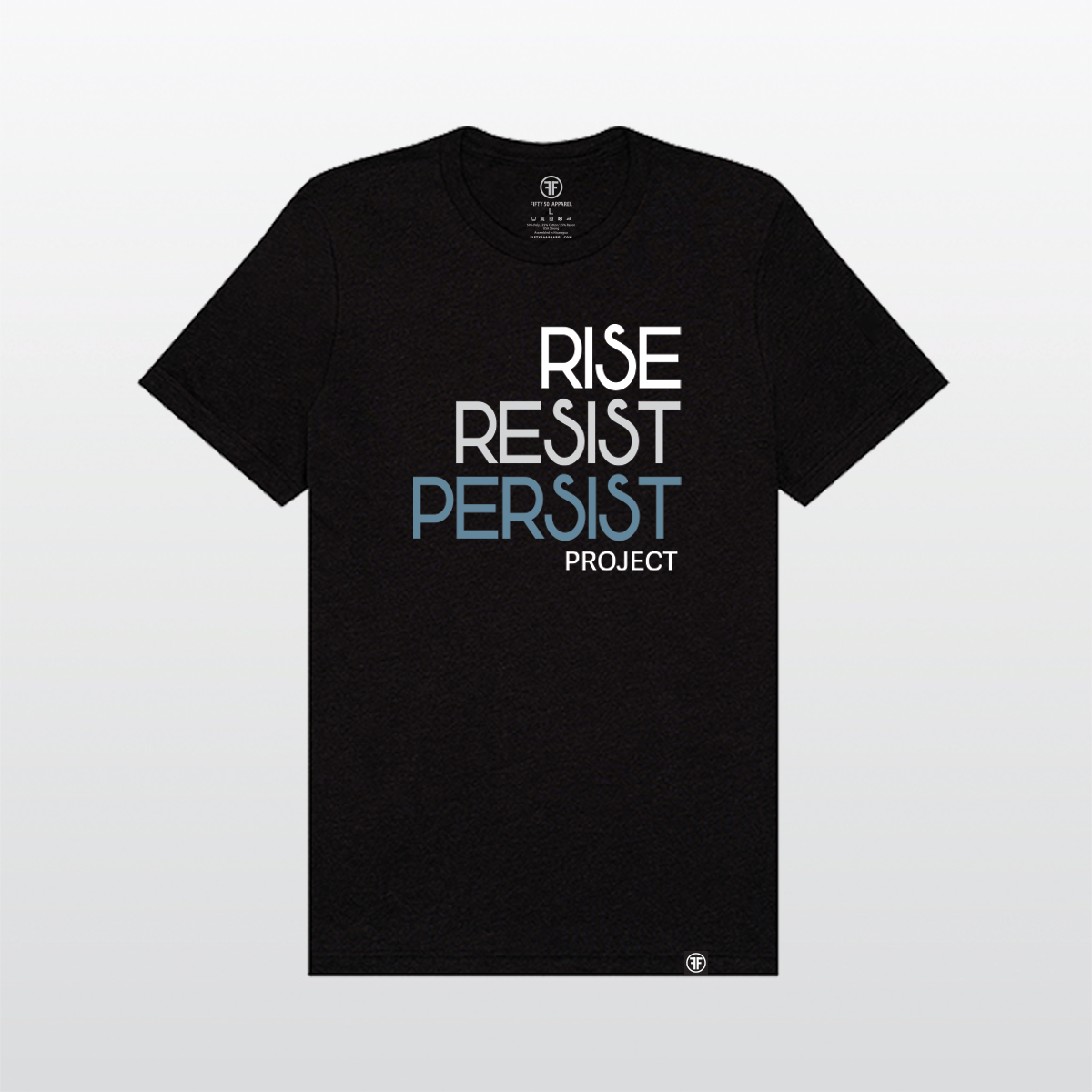 A political unisex black t-shirt. The text says Rise, Resist, Persist, Project. The font is white, Slate Blue, and grey.